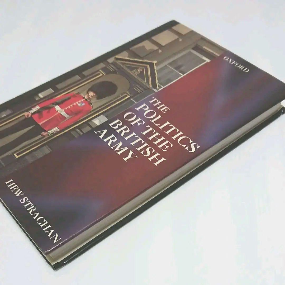 洋書 THE  POLITICS OF THE BRITISH ARMY